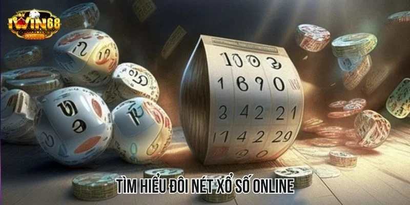 Tìm hiểu đôi nét xổ số online Tìm hiểu đôi nét xổ số online